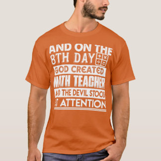 Math Teacher  God Created Math Teacher  T-Shirt