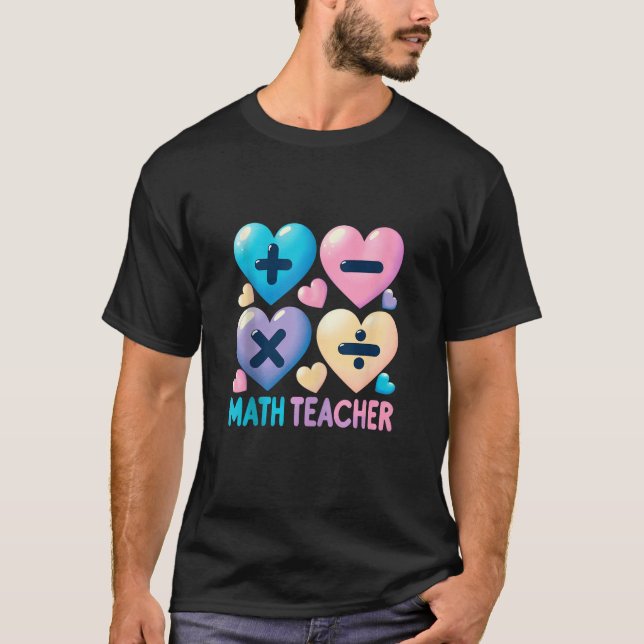 Math Teacher Heart Candy Valentines Day Math Geeks T-Shirt (Front)