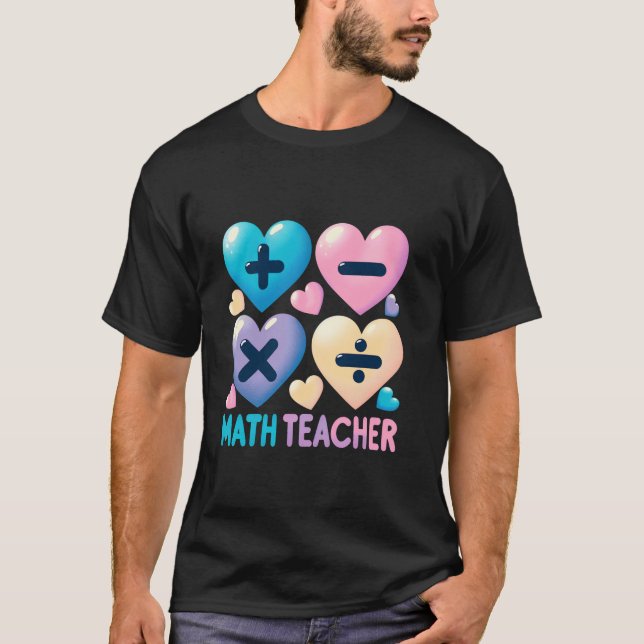 Math Teacher Heart Candy Valentines Day Math Geeks T-Shirt (Front)