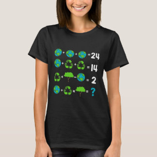 Math Teacher Humor Day Of Earth Order Of Operation T-Shirt