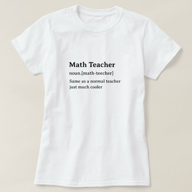 Math Teacher Humorous Dictionary Definition T-Shirt (Design Front)