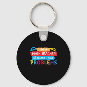 Math Teacher I Am A Math Teacher Keychain