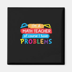 Math Teacher I Am A Math Teacher Magnet