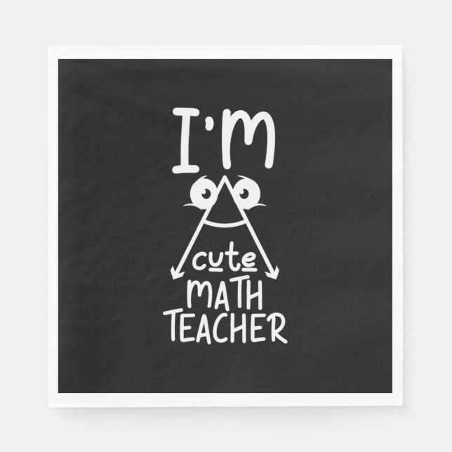Math Teacher I Am Math Teacher Napkins (Front)