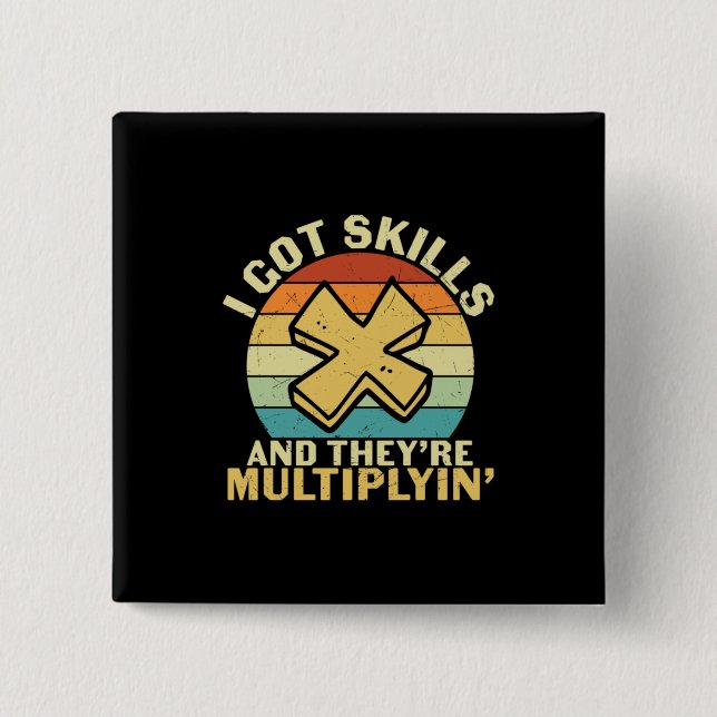 Math Teacher I Got Skills Button (Front)