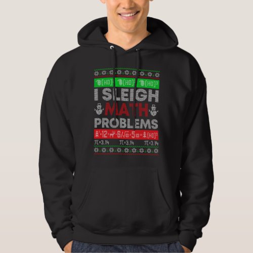 Math Teacher I Sleigh Math Problems Christmas Ugly Hoodie
