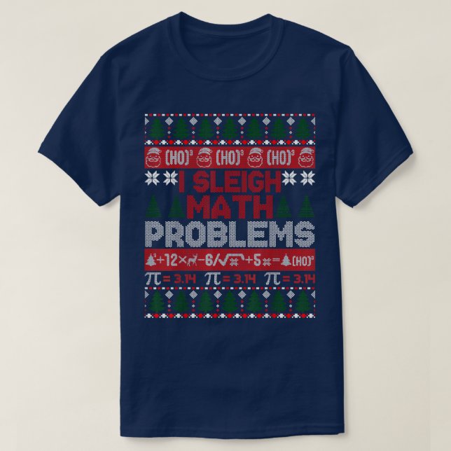 Math Teacher I Sleigh Math Problems Ugly Christmas T-Shirt (Design Front)