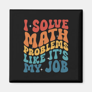 Math Teacher I Solve Math Problems Like It's My Jo Magnet