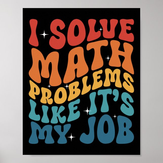 Math Teacher I Solve Math Problems Like It's My Jo Poster (Front)
