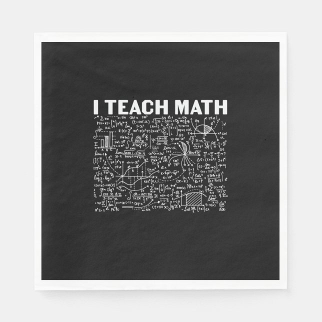 Math Teacher I Teach Math Napkins (Front)