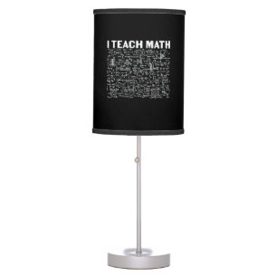Math Teacher I Teach Math Table Lamp