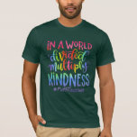 Math Teacher In A World Divided Multiply Kindness T-Shirt<br><div class="desc">Math Teacher In A World Divided Multiply Kindness</div>
