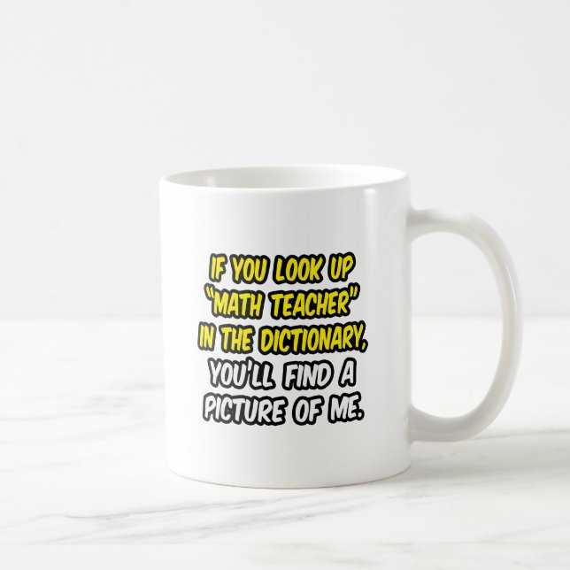 Math Teacher In Dictionary...My Picture Coffee Mug (Right)