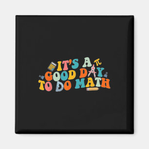 Math Teacher It's A Good Day To Do Math Ck To Scho Magnet
