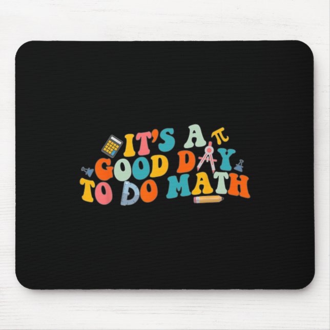 Math Teacher It's A Good Day To Do Math Ck To Scho Mouse Pad (Front)