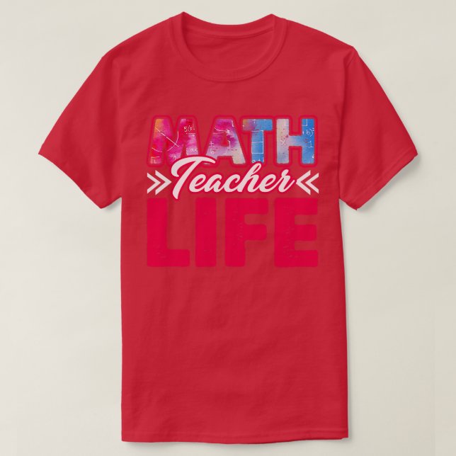 Math Teacher Life  T-Shirt (Design Front)