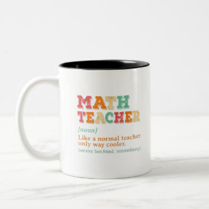 Math Teacher Like A Normal Teacher Only Way Cooler Two-Tone Coffee Mug