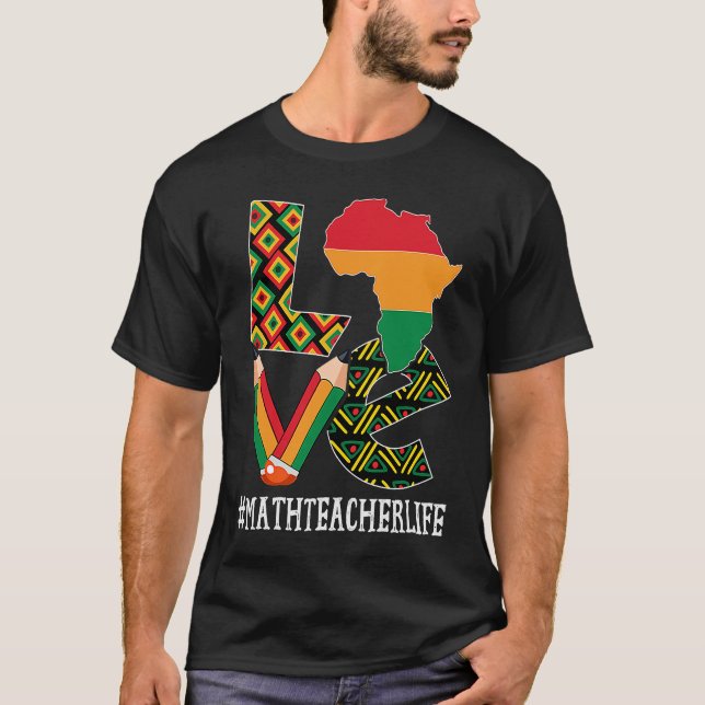 Math Teacher Love Map African American Black Histo T-Shirt (Front)