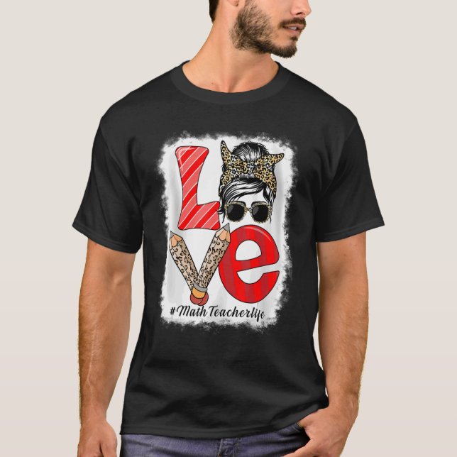 Math Teacher Love Messy Bun Leopard Back To School T-Shirt (Front)