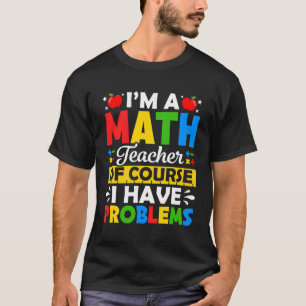 Math Teacher Lover First Day Back To School Mathem T-Shirt