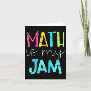 Math Teacher Math Is My Jam  Card