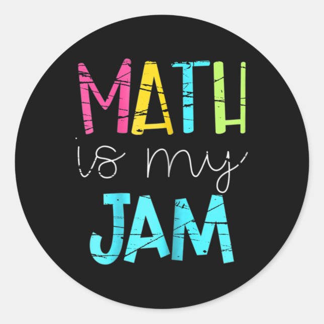 Math Teacher Math Is My Jam  Classic Round Sticker (Front)