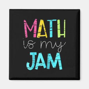 Math Teacher Math Is My Jam  Magnet