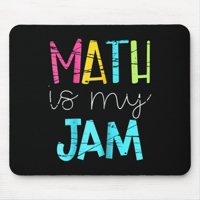 Math Teacher Math Is My Jam  Mouse Pad (Front)