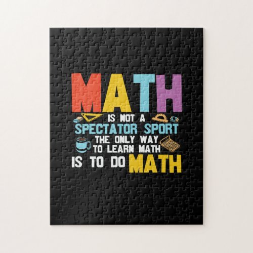 Math Teacher Math Is Not A Spectator Sport Jigsaw Puzzle