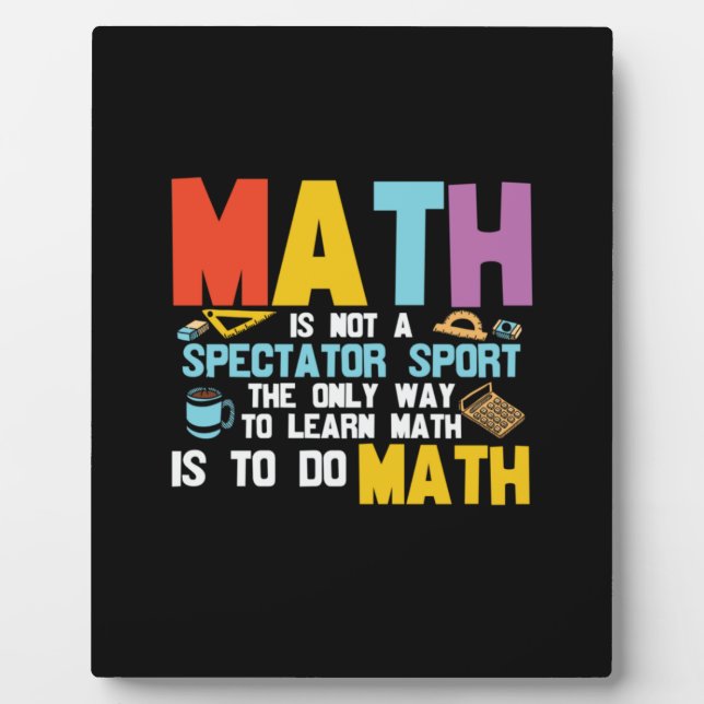 Math Teacher Math Is Not A Spectator Sport Plaque (Front)