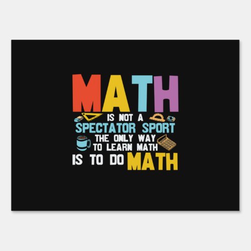 Math Teacher Math Is Not A Spectator Sport Sign