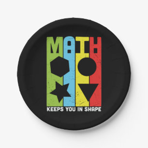 Math Teacher Math Keeps You In Shape Paper Plates