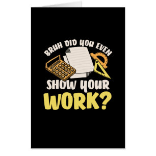 Math Teacher Math Show Your Work Card