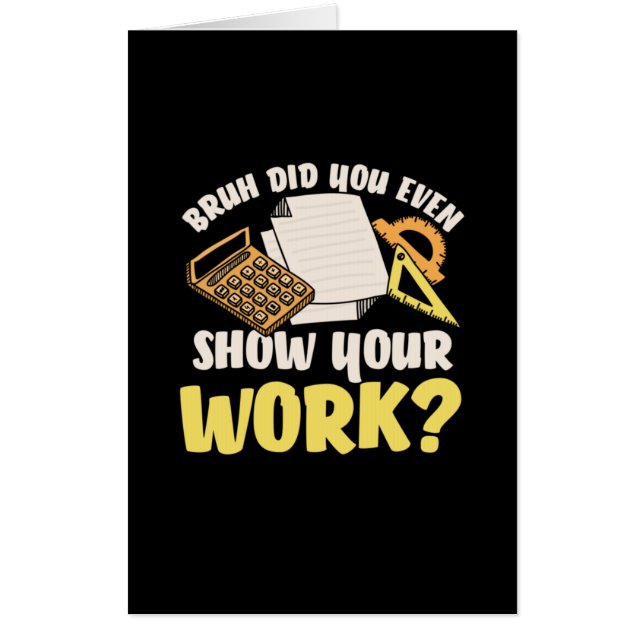 Math Teacher Math Show Your Work Card (Front)