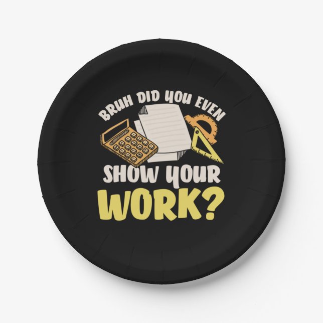 Math Teacher Math Show Your Work Paper Plates (Front)