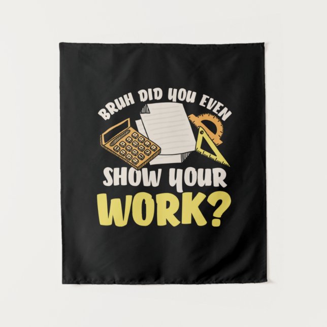 Math Teacher Math Show Your Work Tapestry (Front)