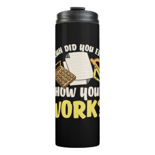 Math Teacher Math Show Your Work Thermal Tumbler
