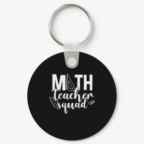 Math Teacher Math Teacher Squad Keychain