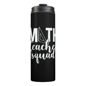 Math Teacher Math Teacher Squad Thermal Tumbler