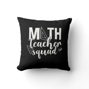 Math Teacher Math Teacher Squad Throw Pillow