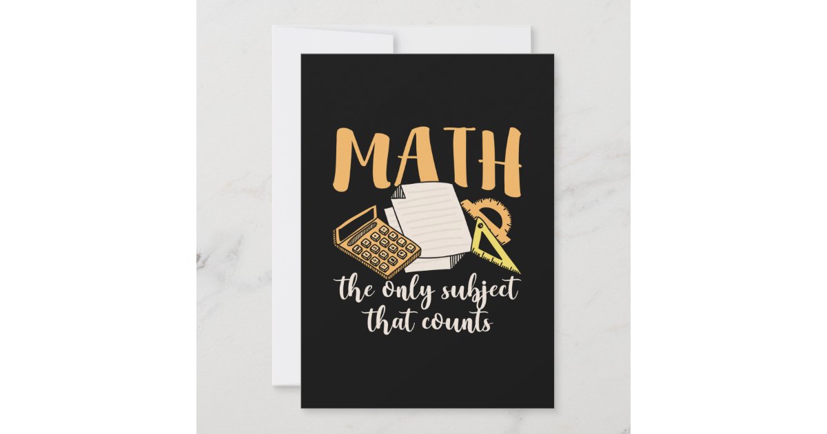 Math Learning Invitation Math Teacher Math The Only Subject Invitation | Zazzle