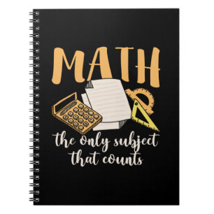 Math Teacher Math The Only Subject Notebook