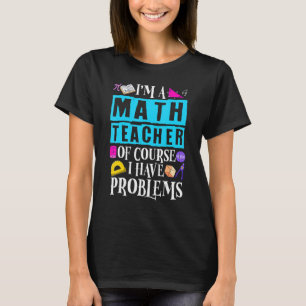 Math Teacher Men Women Statistics Algebra Mathemat T-Shirt