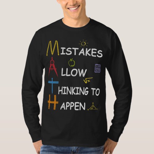 Math Teacher Mistakes Allow Thinking To Happen T_Shirt