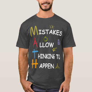 Math Teacher Mistakes Allow Thinking To Happen T-Shirt