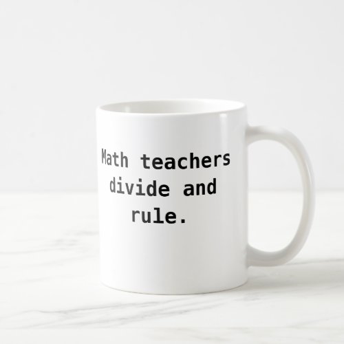 Math Teacher Mug _ Divide and Rule Funny Pun