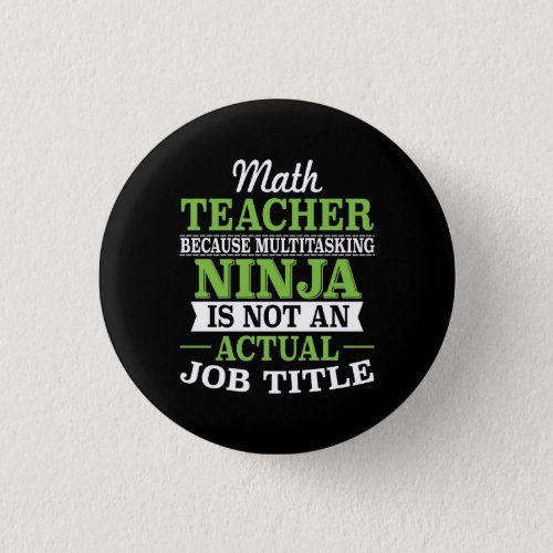 Math Teacher Multitasking Ninja not a job title Button