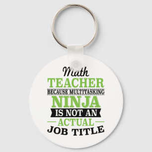 Math Teacher Multitasking Ninja not a job title Keychain