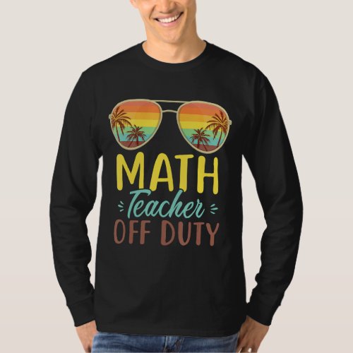 Math Teacher Off Duty Sunglasses Beach Sunset Retr T_Shirt