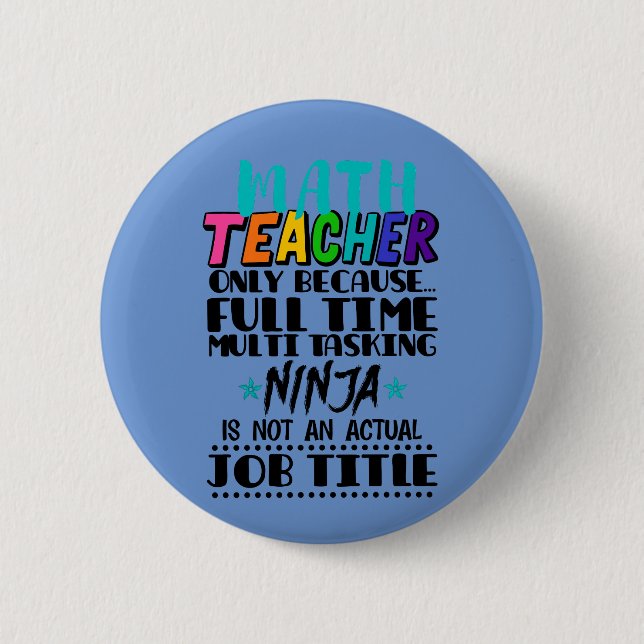 Math Teacher Only Because Full Time Multi Tasking  Button (Front)